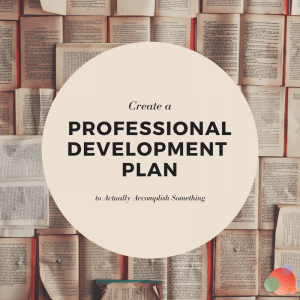 Create a Professional Development Plan