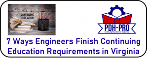 7 Ways Engineers Finish Continuing Education Requirements in Virginia