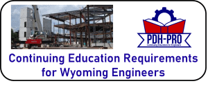 Continuing Education Requirements for Wyoming Engineers