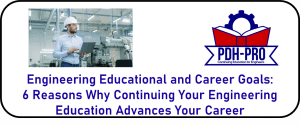 Engineering Educational and Career Goals 6 Reasons Why Continuing Your Engineering Education Advances Your Career