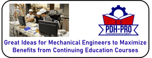 Great Ideas for Mechanical Engineers to Maximize Benefits from Continuing Education Courses