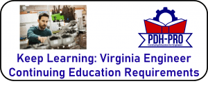 Keep Learning Virginia Engineer Continuing Education Requirements