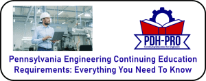 Pennsylvania Engineering Continuing Education Requirements Everything You Need To Know