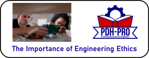 The Importance of Engineering Ethics