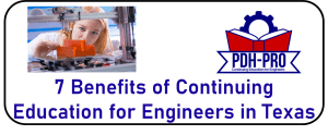 7 Benefits of Continuing Education for Engineers in Texas