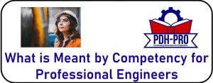 What is Meant by Competency for Professional Engineers