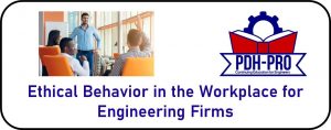 Ethical Behavior in the Workplace for Engineering Firms