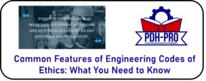 Common Features of Engineering Codes of Ethics: What You Need to Know