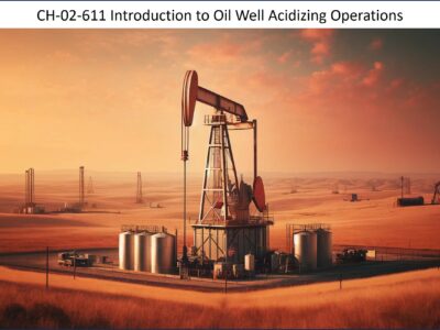 Introduction to Oil Well Acidizing Operations
