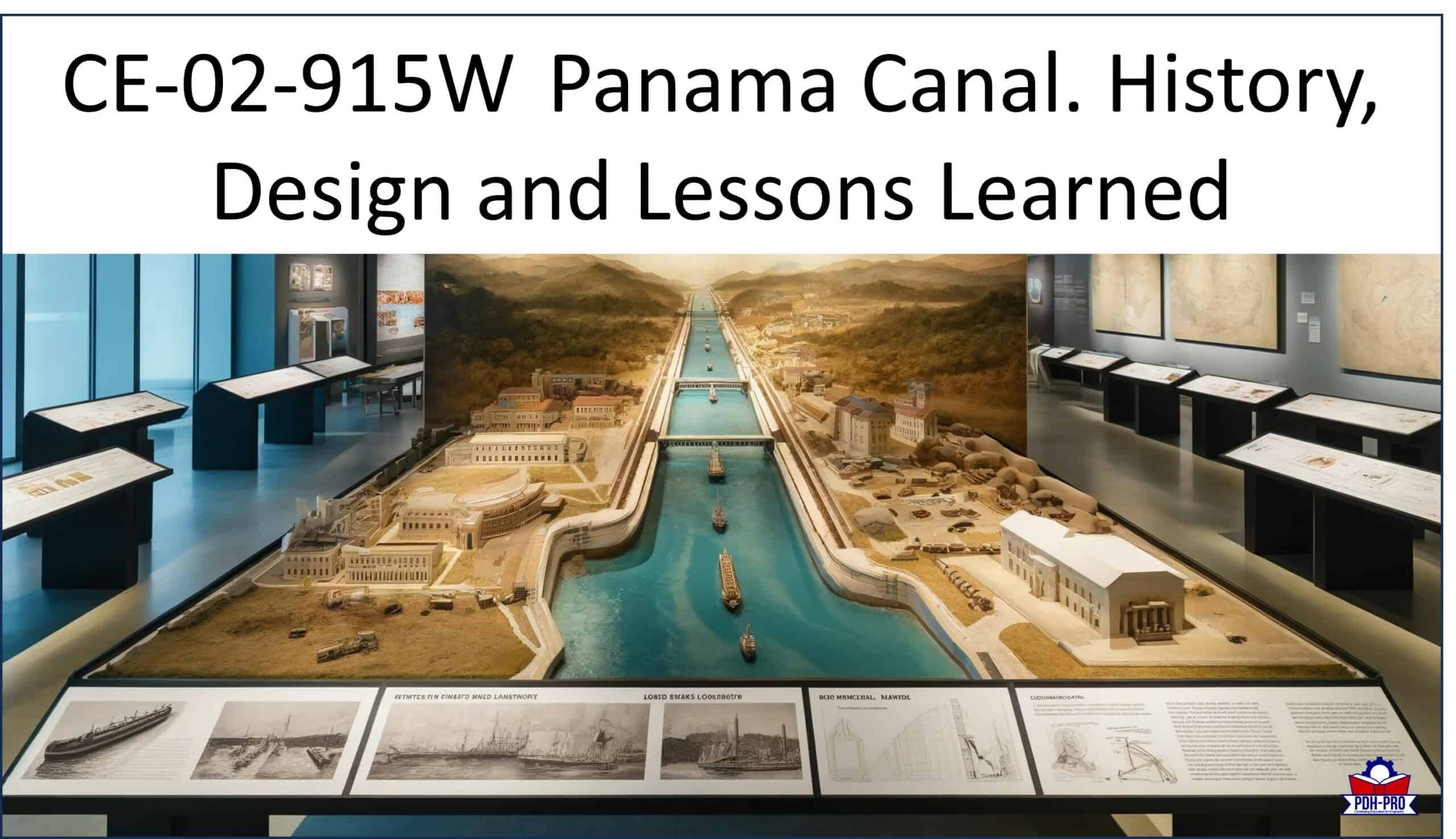Panama Canal. History, Design and Lessons Learned